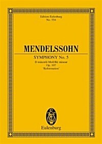 Felix Mendelssohn Bartholdy: Symphony No. 5 D Minor: Reformation (Paperback)
