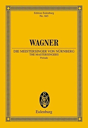 Richard Wagner: Die Meistersinger Von Nurnberg, Prelude (Paperback)