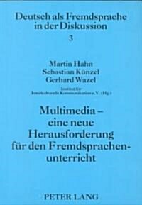 Multimedia - Eine Neue Herausforderung Fuer Den Fremdsprachenunterricht: 2., Durchgesehene Auflage (Paperback, 2, Revised)