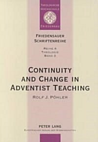 Continuity and Change in Adventist Teaching: A Case Study in Doctrinal Development (Hardcover)