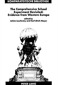 The Comprehensive School Experiment Revisited: Evidence from Western Europe: 2nd, Enlarged and Updated Edition (Paperback, 2, Enl and Updated)