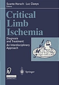 Critical Limb Ischemia: Diagnosis and Treatment: An Interdisciplinary Approach (Paperback, Softcover Repri)