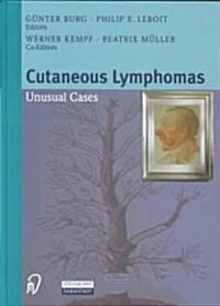 Cutaneous Lymphomas: Unusual Cases (Hardcover)