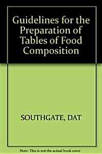 Guidelines for the Preparation of Tables of Food Composition (Paperback)