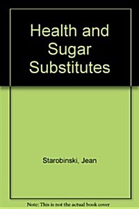 Health and Sugar Substitutes (Paperback)