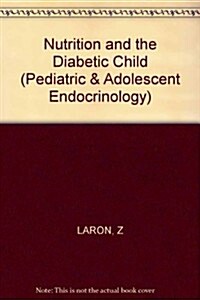 Nutrition and the Diabetic Child (Paperback)