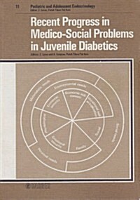 Recent Progress in Medico-Social Problems in Juvenile Diabetics (Hardcover)
