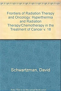 Hyperthermia and Radiation Therapy/Chemotherapy in the Treatment of Cancer (Hardcover)