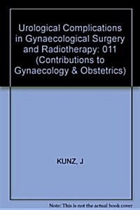 Urological Complications in Gynecological Surgery and Radiotherapy (Hardcover)