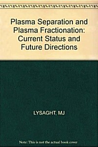 Plasma Separation and Plasma Fractionation (Hardcover)