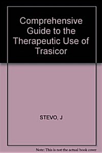 Comprehensive Guide to the Therapeutic Use of Trasicor (Paperback)