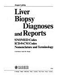 Liver Biopsy Diagnoses and Reports (Hardcover)
