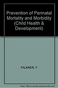 Prevention of Perinatal Mortality and Morbidity (Hardcover)