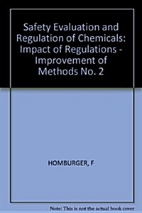 Safety Evaluation and Regulation of Chemicals 2 (Hardcover)