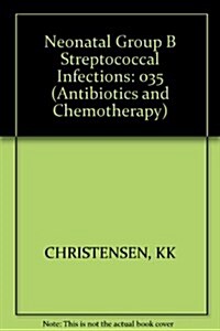 Neonatal Group B Streptococcal Infections (Hardcover)