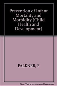 Prevention of Infant Mortality and Morbidity (Hardcover)
