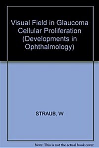 Visual Field in Glaucoma Cellular Proliferation (Hardcover)
