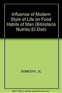 Influence of Modern Style of Life on Food Habits of Man (Hardcover)