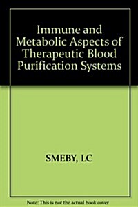 Immune and Metabolic Aspects of Therapeutic Blood Purification Systems (Hardcover)