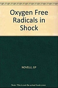 Oxygen Free Radicals in Shock (Hardcover)