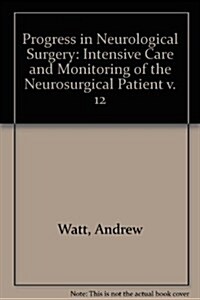 Intensive Care and Monitoring of the Neurosurgical Patient (Hardcover)