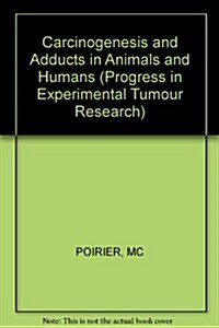 Carcinogenesis and Adducts in Animals and Humans (Hardcover)