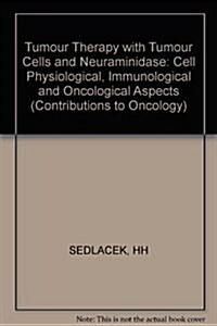 Tumor Therapy With Tumor Cells and Neuraminidase (Hardcover)