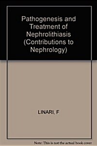 Pathogenesis and Treatment of Nephrolithiasis (Hardcover)