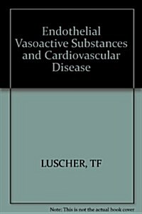 Endothelial Vasoactive Substances and Cardiovascular Disease (Hardcover)