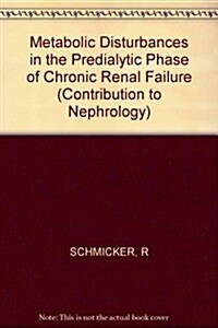 Metabolic Disturbances in the Predialytic Phase of Chronic Renal Failure (Hardcover)