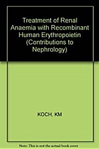 Treatment of Renal Anemia With Recombinant Human Erythropoietin (Hardcover)