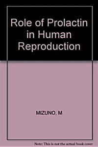 Role of Prolactin in Human Reproduction (Hardcover)