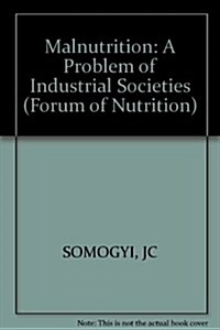 Malnutrition, a Problem of Industrial Societies (Hardcover)