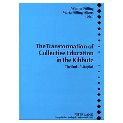 The Transformation of Collective Education in the Kibbutz: The End of Utopia? (Paperback)