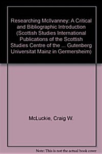 Researching McIlvanney: A Critical and Bibliographic Introduction (Hardcover)