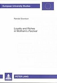 Loyalty and Riches in Wolframs 첧arzival? (Paperback)