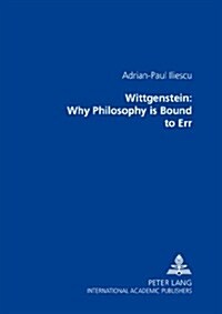 Wittgenstein: Why Philosophy Is Bound to Err (Paperback)