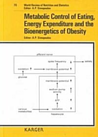 Metabolic Control of Eating, Energy Expenditure and the Bioenergetics of Obesity (Hardcover)
