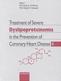 Treatment of Severe Dyslipoproteinemia in the Prevention of Cornonary Heart Disease 4 (Hardcover)