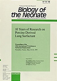 10 Years of Research on Porcine Derived Lung Surfactant (Paperback)