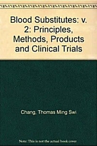 Blood Substitutes - Principles, Methods, Products & Clinical Trials (Hardcover)