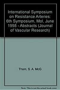 International Symposium on Resistance Arteries, 6th Symposium, Mol, June 1998 (Paperback)