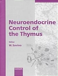 Neuroendocrine Control of the Thymus (Hardcover, Reprint)