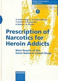 Prescription of Narcotics for Heroin Addicts (Hardcover)