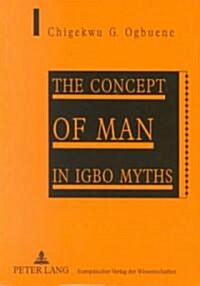 The Concept Of Man In Igbo Myths (Paperback)
