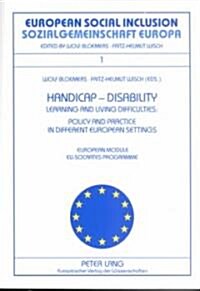 Handicap - Disability - Learning and Living Difficulties: Policy and Practice in Different European Settings- Behinderung - Beeintraechtigung - Lern- (Paperback)