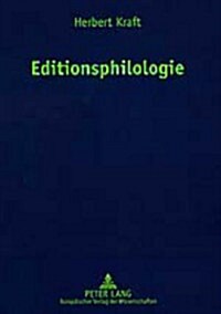 Editionsphilologie: Zweite, neubearbeitete und erweiterte Auflage- mit Beitraegen von Diana Schilling und Gert Vonhoff = Editionsphilologie (Paperback)