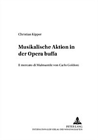 Musikalische Aktion in Der Opera Buffa: 첟l Mercato Di Malmantile?Von Carlo Goldoni (Paperback)