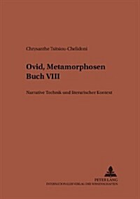 Ovid, 첤etamorphosen?Buch VIII: Narrative Technik Und Literarischer Kontext (Paperback)