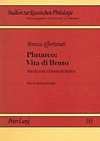 Plutarco: Vita di Bruto: Introduzione e Commento Storico (Paperback)